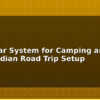 blog 12v solar system for camping and vans indian road trip setup 612743