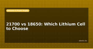 21700 vs 18650: Which Lithium Cell to Choose