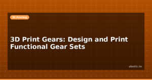 3D Print Gears: Design and Print Functional Gear Sets