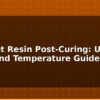 blog 3d print resin post curing uv light and temperature guide 614071