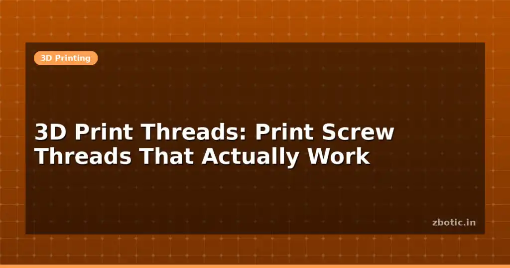 Blog 3d Print Threads Print Screw Threads That Actually Work 614201 Large.jpg