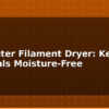 blog 3d printer filament dryer keep materials moisture free 614488