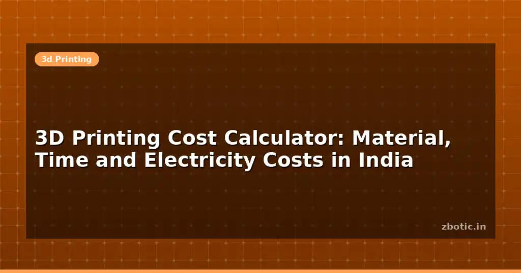 Blog 3d Printing Cost Calculator Material Time And Electricity Costs In India 612364 Large.jpg
