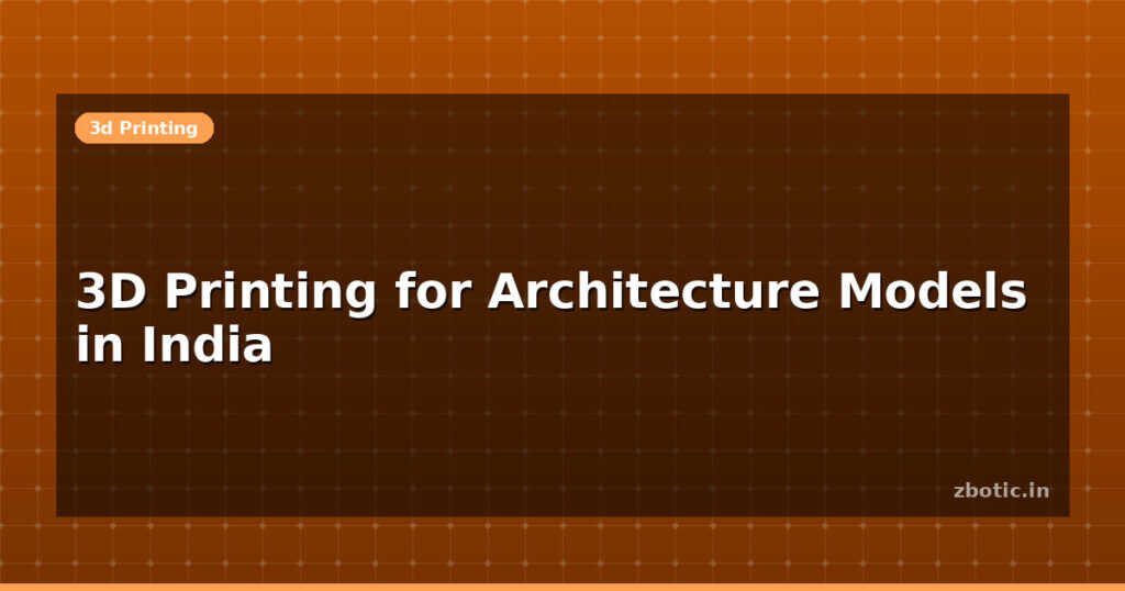 Blog 3d Printing For Architecture Models In India 612775 Large