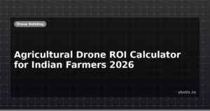 Agricultural Drone ROI Calculator for Indian Farmers 2026