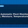 blog arduino automatic plant monitor sunlight moisture temperature 614727