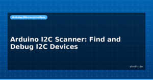 Arduino I2C Scanner: Find and Debug I2C Devices