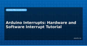 Arduino Interrupts: Hardware and Software Interrupt Tutorial