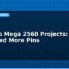 blog arduino mega 2560 projects when you need more pins 613022