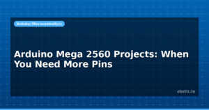 Arduino Mega 2560 Projects: When You Need More Pins