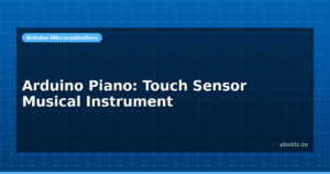Arduino Piano: Touch Sensor Musical Instrument