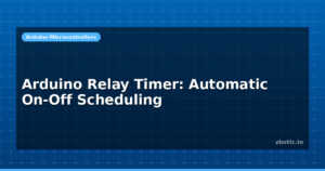 Arduino Relay Timer: Automatic On-Off Scheduling