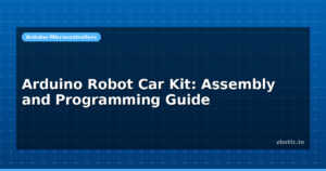 Arduino Robot Car Kit: Assembly and Programming Guide