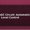blog audio agc circuit automatic volume level control 614825