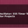 blog audio oscillator 555 timer tone generator projects 614849