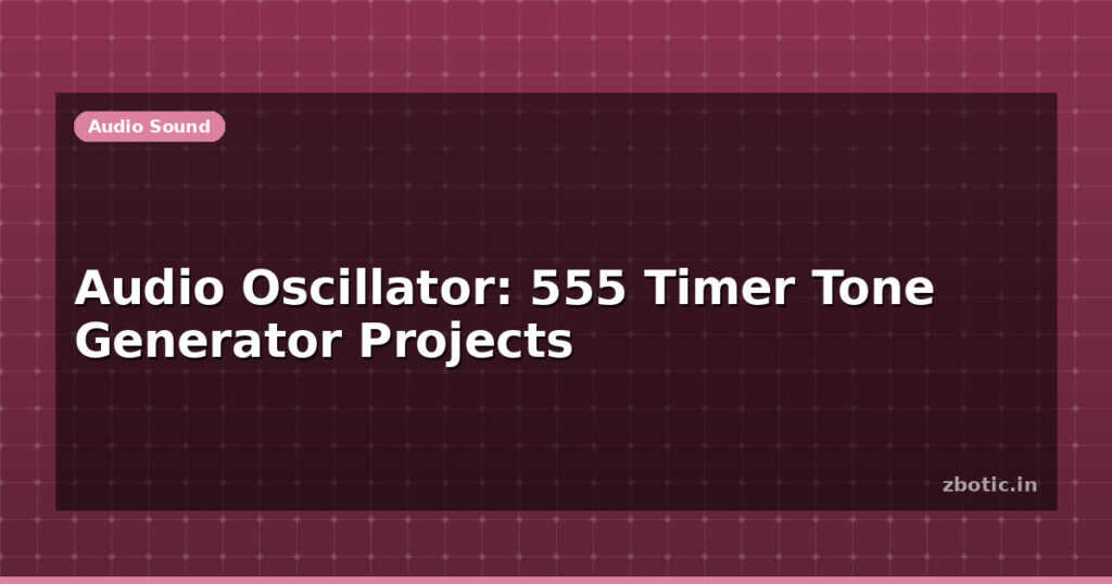 Blog Audio Oscillator 555 Timer Tone Generator Projects 614849 Large