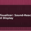 blog audio visualizer sound reactive led wall display 614807
