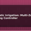 blog automatic irrigation multi zone watering controller 613339