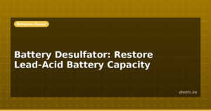Battery Desulfator: Restore Lead-Acid Battery Capacity