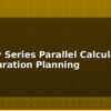 blog battery series parallel calculator configuration planning 614709