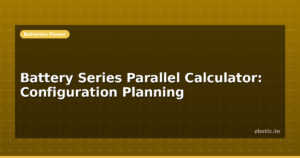 Battery Series Parallel Calculator: Configuration Planning