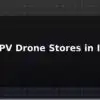 blog best fpv drone stores in india 2026 612338