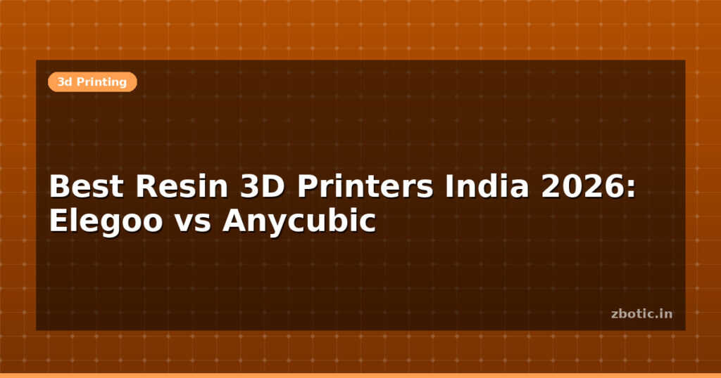 Blog Best Resin 3d Printers India 2026 Elegoo Vs Anycubic 612803 Large