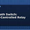 blog bluetooth switch phone controlled relay 613462