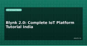 Blynk 2.0: Complete IoT Platform Tutorial India