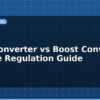 blog buck converter vs boost converter voltage regulation guide 612943