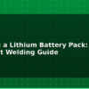 blog building a lithium battery pack 18650 cell spot welding guide 612488