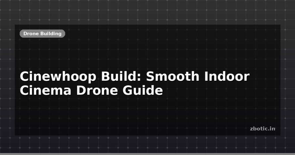 Blog Cinewhoop Build Smooth Indoor Cinema Drone Guide 614056 Large