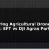 blog comparing agricultural drone frames eft vs dji agras parts 612465