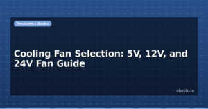 Cooling Fan Selection: 5V, 12V, and 24V Fan Guide