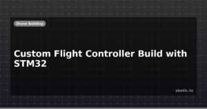Custom Flight Controller Build with STM32