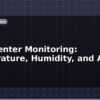 blog data center monitoring temperature humidity and access 613541