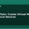 blog digital twin create virtual models of physical devices 613680
