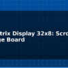 blog dot matrix display 32x8 scrolling message board 613870