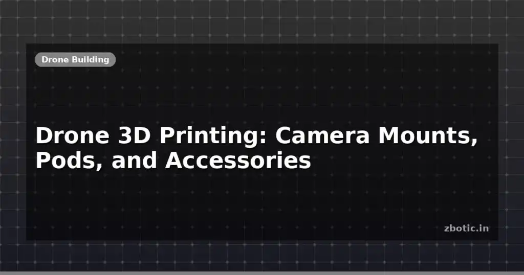 Blog Drone 3d Printing Camera Mounts Pods And Accessories 613925 Large.jpg
