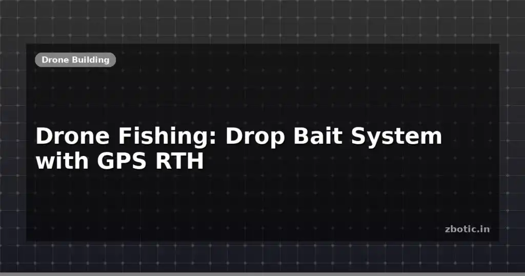 Blog Drone Fishing Drop Bait System With Gps Rth 614113 Large.jpg