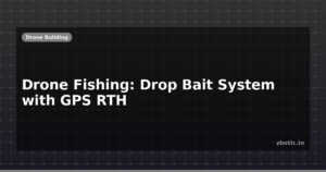 Drone Fishing: Drop Bait System with GPS RTH