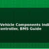 blog electric vehicle components india motor controller bms guide 612430