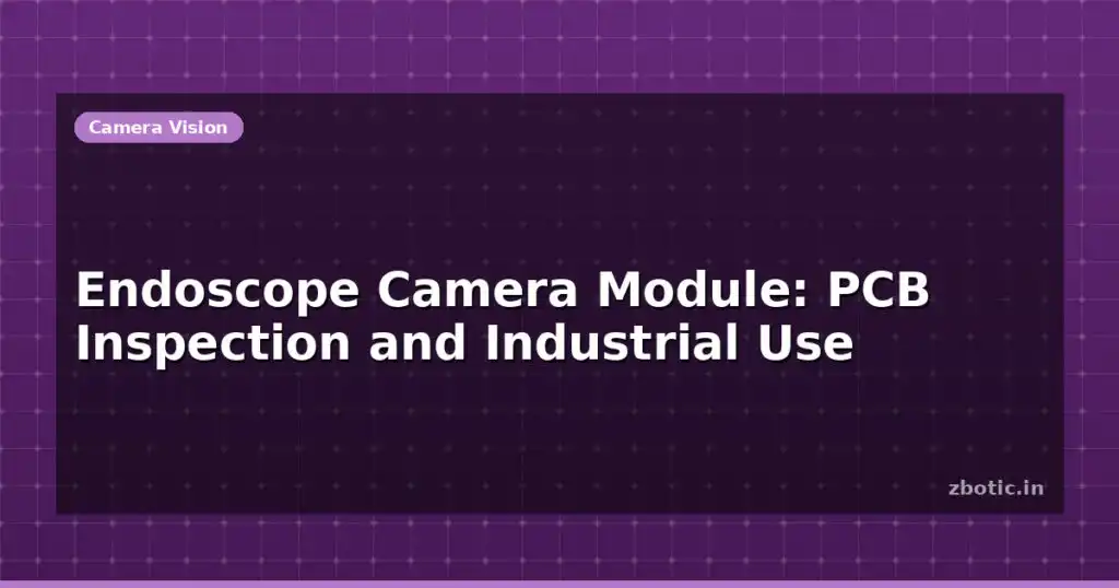 Blog Endoscope Camera Module Pcb Inspection And Industrial Use 612718 Large.jpg