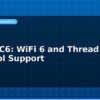 blog esp32 c6 wifi 6 and thread protocol support 613286
