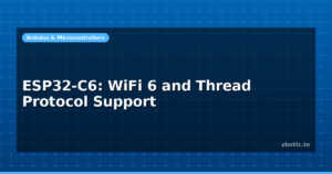 ESP32-C6: WiFi 6 and Thread Protocol Support