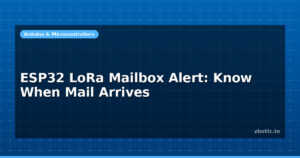 ESP32 LoRa Mailbox Alert: Know When Mail Arrives