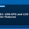 blog esp32 s2 usb otg and lcd controller features 613274