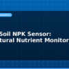 blog esp32 soil npk sensor agricultural nutrient monitoring 613451