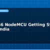 blog esp8266 nodemcu getting started guide india 613053