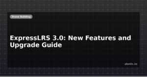 ExpressLRS 3.0: New Features and Upgrade Guide